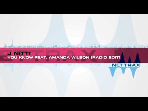 J Nitti  -  You Know Feat  Amanda Wilson - Radio Edit ( Nettwerk Recordings )