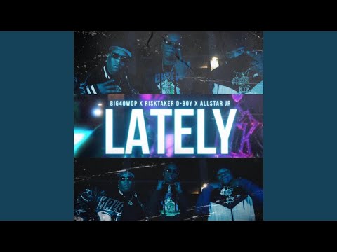 Lately (feat. Risktaker D-Boy & Allstar JR)
