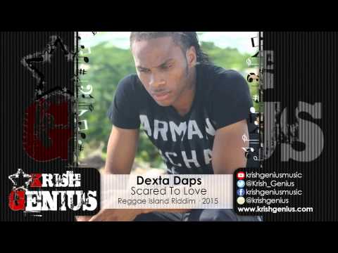 Dexta Daps - Scared To Love [Reggae Island Riddim] January 2015