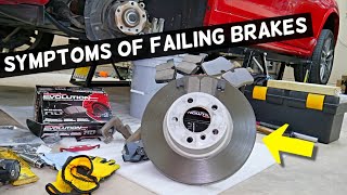 THESE ARE THE SYMPTOMS OF FAILING BAD BRAKES ON A CAR
