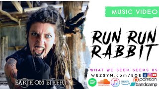 Run Run Rabbit | Earth OM Ether | Official Music Video