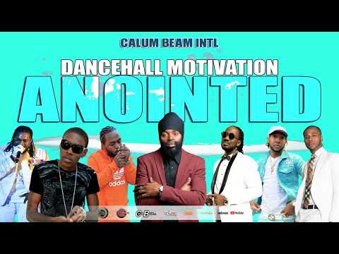 Dancehall Motivation Mix 2023 (Anointed) Throwback Culture Mix,Bugle,Teejay,Vershon,jah vinci