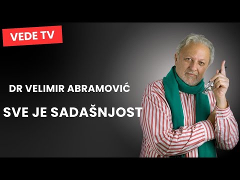 Dr Velimir Abramović - Sve je sadašnjost 
