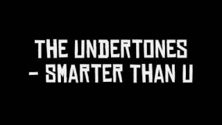 The Undertones - Smarter Than U
