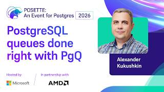 PostgreSQL queues done right with PgQ | POSETTE: An Event for Postgres 2026