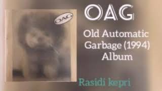 O.A.G _ OLD AUTOMATIC GARBAGE (1994)