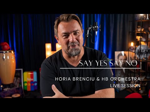 HORIA BRENCIU & HB Orchestra - SAY YES SAY NO | Live Session