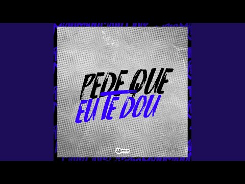 Pede Que Eu Te Dou