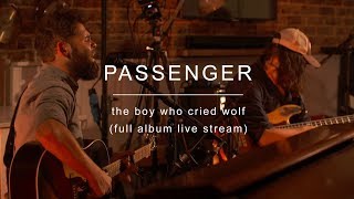 Passenger | The Boy Who Cried Wolf (New Album Live Stream)