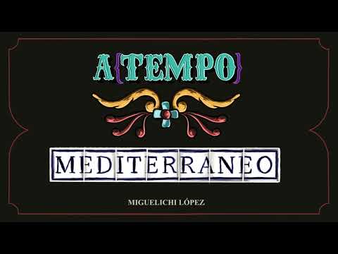 Miguelichi López - Mediterráneo (Audio oficial - A{TEMPO})