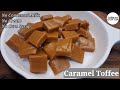 Caramel Toffee Homemade Caramel Toffee Without Cream Corn Syrup Condensed Milk