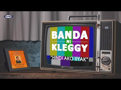 HINDI AKO IIYAK - Banda Ni Kleggy (Lyric Video) #bandanikleggy