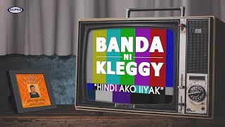 HINDI AKO IIYAK - Banda Ni Kleggy (Lyric Video) #bandanikleggy