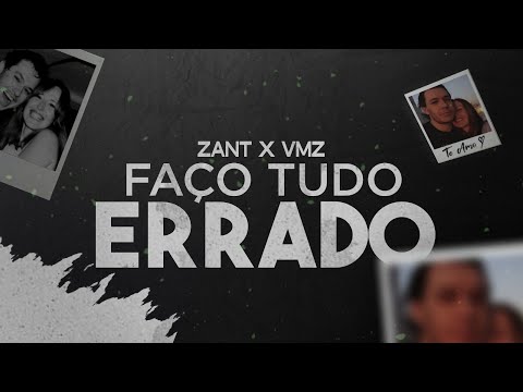 Faço Tudo Errado (part. Zant) - VMZ