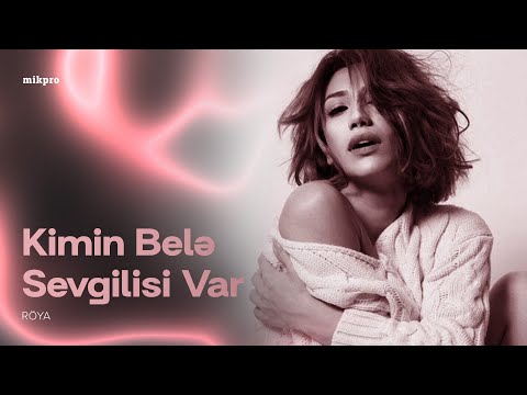 Röya – Kimin Belə Sevgilisi Var (Rəsmi Audio)