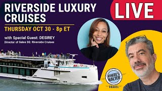 Inside Riverside Luxury Cruises | LIVE Q&A Thurs Oct 30, 8p ET
