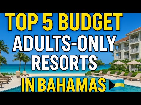 Top 5 Budget Friendly Adults Only All Inclusive Resorts in The Bahamas! 🇧🇸