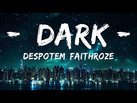 Despotem, Faithroze - Dark (Lirieke) [7clouds Release] | 15 min