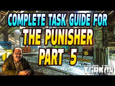 The Punisher Part 5 Complete Guide - Prapor Task Guide - Escape From Tarkov