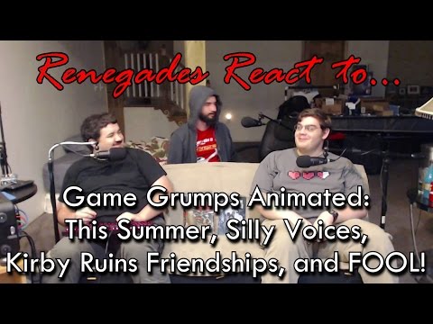 Renegades React to... Game Grumps Animated: This Summer, Silly Voices, Kirby Ruins, & FOOL!