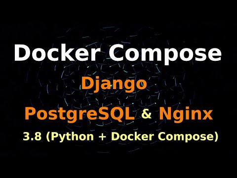 Docker Compose For Python Django Postgresql Nginx