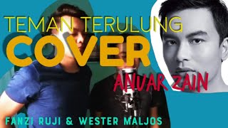 COVER | Teman Terulung (Anuar Zain) - Fanzi Ruji &amp; Wester Maljos