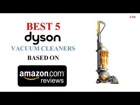 Best 5 Dyson Vacuum Cleaners based on Amazon Customer Reviews
