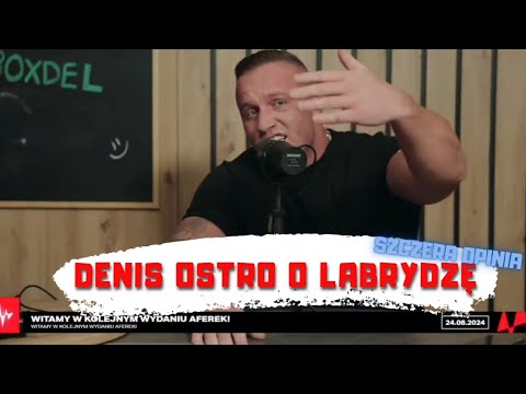 DENIS OSTRO O LABRYDZĘ *pytanie od boxdela* (BANDA SHOTY)