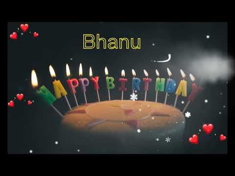 Bhanu Happy birthday song - Happy birthday to you