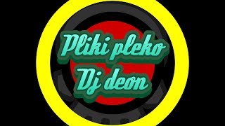 Download lagu Pliki pleko dj deon remix terbaik mp3