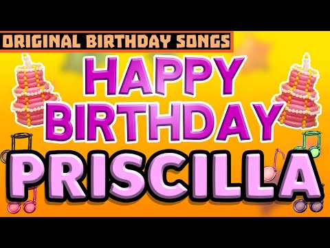HAPPY BIRTHDAY PRISCILLA | PRISCILLA BIRTHDAY SONG