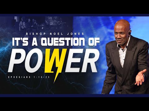 Bishop Noel Jones - It's A Question Of Power - 04-03-2022