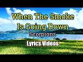 When The Smoke Is Going Down Scorpions Lyrics Video