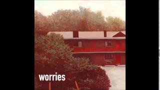 Worries - Age / Sometimes