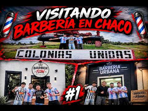 💈VISITANDO BARBERÍAS✂️ de CHACO VIDEO VLOG #1 [Colonias Unidas]