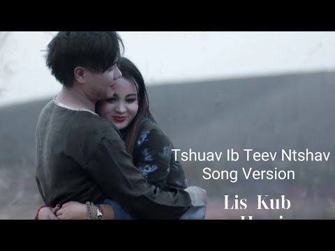 Lis Kub Hawj - Vim Tshuav Ib Teev Ntshav [ Song Version]