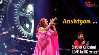 Shreya Ghoshal LIVE in UK 2022 - Aashiyan from Barfi!