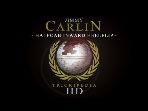 Jimmy Carlin: Trickipedia - Halfcab Inward Heelflip