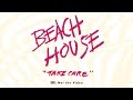 Beach House - Take Care