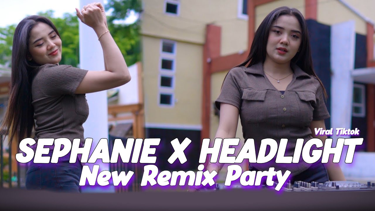 DJ SEPHANIE X HEADLIGHT NEW REMIX PARTY VIRAL TIKTOK