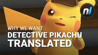 Why We Want Detective Pikachu Translated for North America & Europe