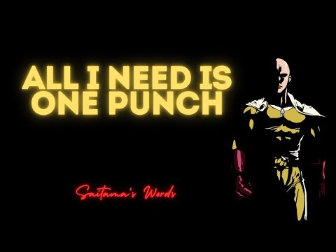 All I need is One Punch - Saitama's Words | One Punch Man
