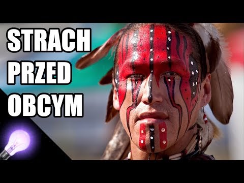 Dlaczego ludzie boją się obcych?