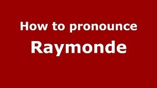 How to pronounce Raymonde