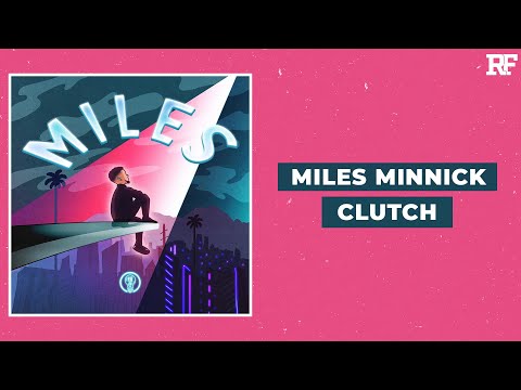Miles Minnick - Clutch (feat. George.Rose)