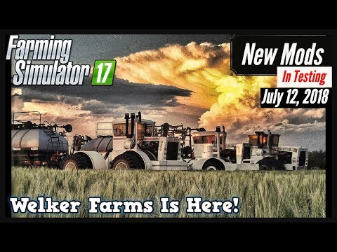 WELKER FARMS IS OUT! | Daily Mod Update | Jul 12, 2018 | FS17