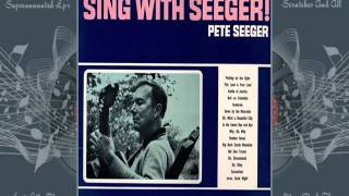 Sing with Pete Seeger  side one