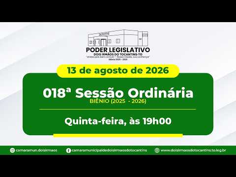018ª Sessão Ordinária - Câmara Municipal de Dois Irmãos do Tocantins | 13/08/2026