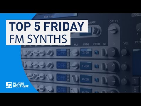 Top 5 Friday | Our Top 5 FM Synths