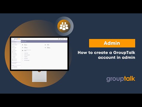 Quick Start Guide - Create a GroupTalk account in admin